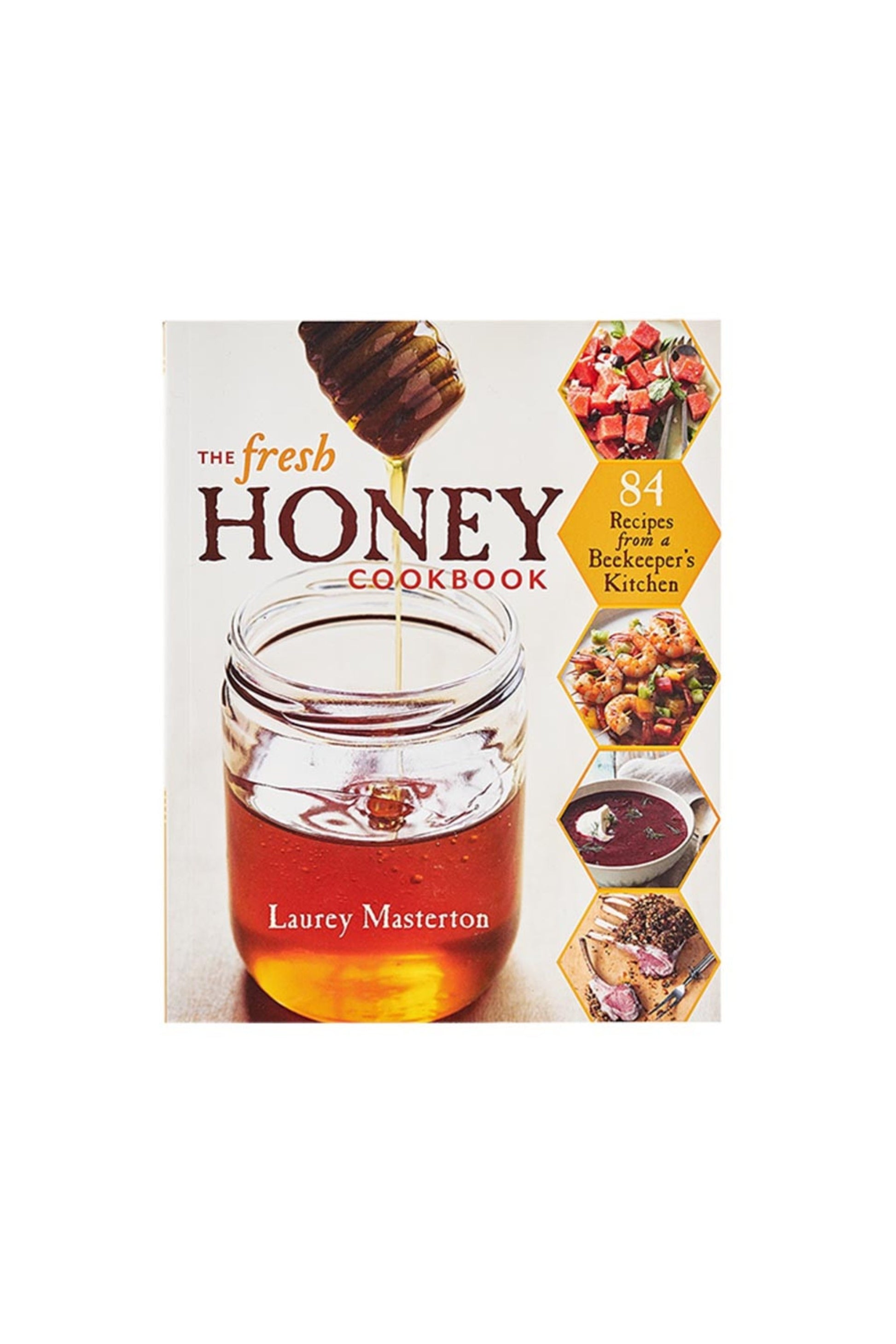 The Fresh Honey Cookbook has Recipes from a Beekeeper's kitchen.  